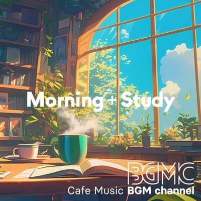 Morning + Study By Cafe Music BGM channel_400.jpg