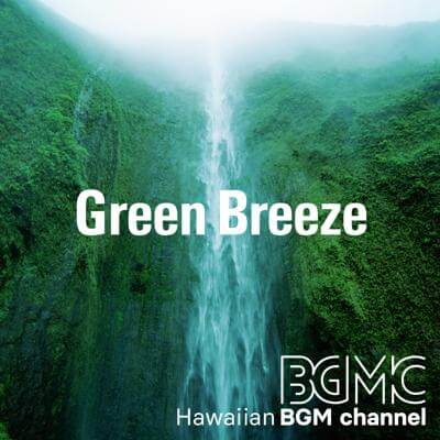 Green Breeze By Hawaiian BGM channel_400.jpg