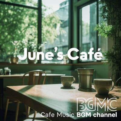 June's Café By Cafe Music BGM channel_400.jpg
