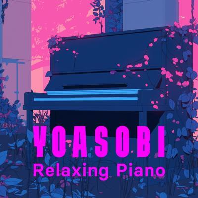 YOASOBI Relaxing Piano By BGMC Station Original_400.jpg