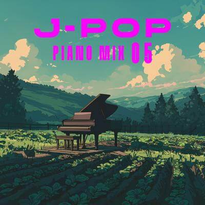 J-POP Piano Mix 05 By BGMC Station Original_400.jpg