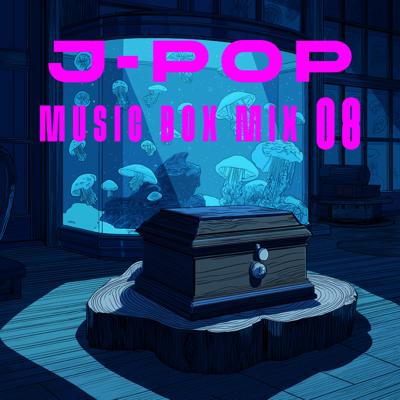 J-POP Music Box Mix 08 By BGMC Station Original_400.jpg