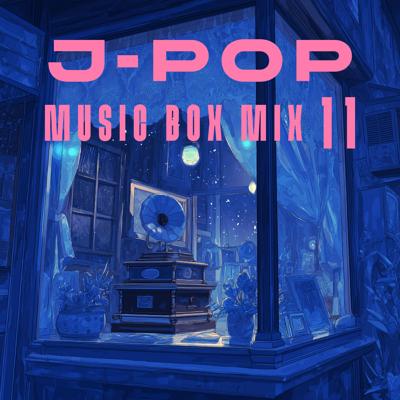 J-POP Music Box Mix 11 By BGMC Station Original_400.jpg
