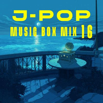 J-POP Music Box Mix 16 By BGMC Station Original_400.jpg