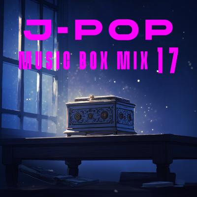 J-POP Music Box Mix 17 By BGMC Station Original_400.jpg