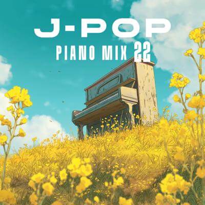 J-POP Piano Mix 22 By BGMC Station Original_400.jpg