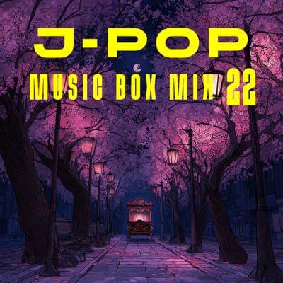 J-POP Music Box Mix 22 By BGMC Station Original_400.jpg